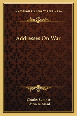 Addresses On War|Charles Sumner