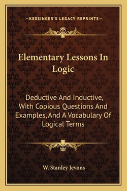 Elementary Lessons In Logic|W. Stanley Jevons