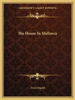 The House In Mallorca|Ernest Ingold