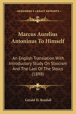 Marcus Aurelius Antoninus To Himself|Gerald H. Rendall