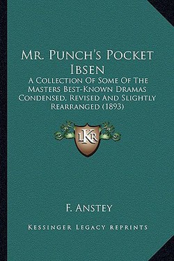 Mr. Punch's Pocket Ibsen|F. Anstey