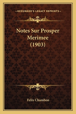 Notes Sur Prosper Merimee (1903)|Felix Chambon