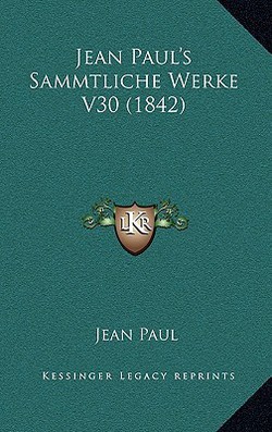 Jean Paul's Sammtliche Werke V30 (1842)|Jean Paul