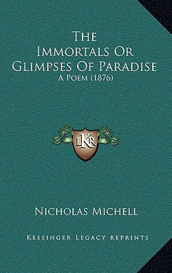 The Immortals Or Glimpses Of Paradise|Nicholas Michell