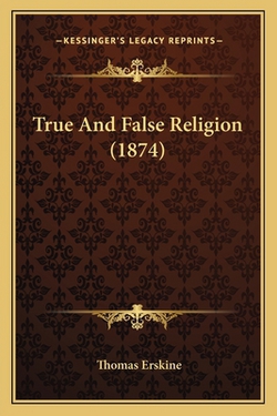 True And False Religion (1874)|Thomas Erskine