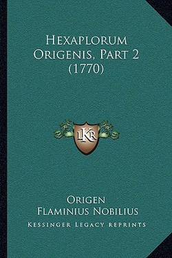 Hexaplorum Origenis, Part 2 (1770)|Origen