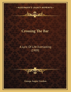 Crossing The Bar|George Angier Gordon