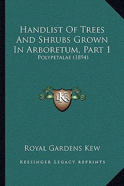 Handlist Of Trees And Shrubs Grown In Arboretum, Part 1|Royal Gardens Kew