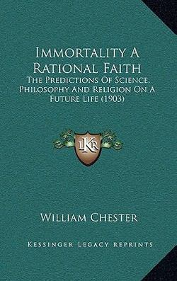 Immortality A Rational Faith|William Chester