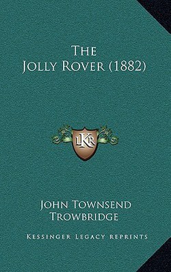 The Jolly Rover (1882)|John Townsend Trowbridge