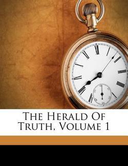 The Herald of Truth, Volume 1|Anonymous
