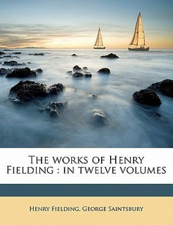 The Works of Henry Fielding|Henry Fielding