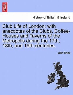 Club Life of London|John Timbs