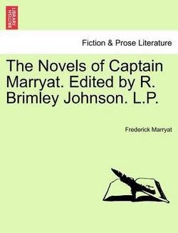 The Novels of Captain Marryat. Edited by R. Brimley Johnson. L.P. Volume Third|Frederick Marryat