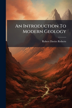 An Introduction To Modern Geology|Robert Davies Roberts