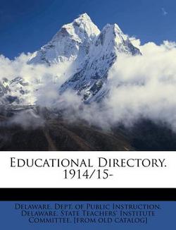 Educational Directory. 1914/15-|Delaware Dept of Public Instruction