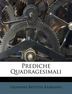 Prediche Quadragesimali|Giovanni Battista Raimondi