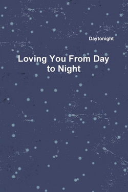 Loving You From Day to Night|Daytonight