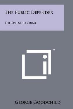 The Public Defender|George Goodchild