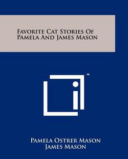 Favorite Cat Stories Of Pamela And James Mason|Pamela Ostrer Mason