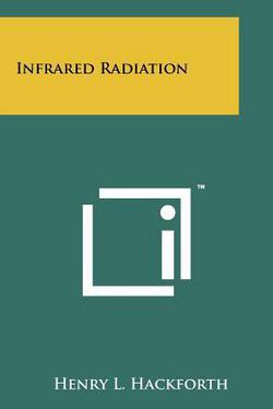Infrared Radiation|Henry L. Hackforth