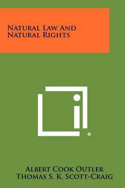 Natural Law And Natural Rights|Albert Cook Outler