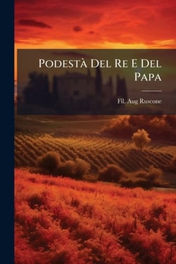 Podestà Del Re E Del Papa|Fil Aug Ruscone
