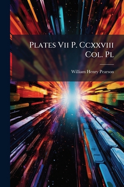 Plates Vii P. Ccxxviii Col. Pl|William Henry Pearson
