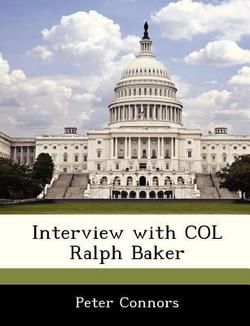 Interview with Col Ralph Baker|Peter Connors
