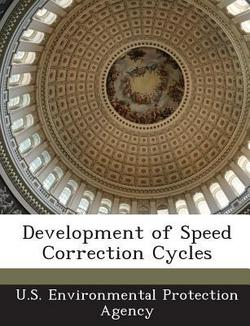 Development of Speed Correction Cycles|U S Environmental Protection Agency