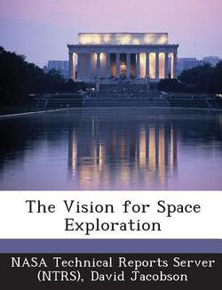 The Vision for Space Exploration|David Jacobson