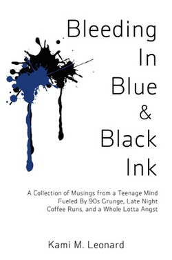 Bleeding In Blue & Black Ink|Kami Leonard