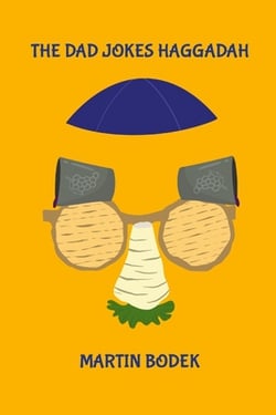 The Dad Jokes Haggadah|Martin Bodek