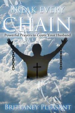 Break Every Chain|Brittaney Pleasant