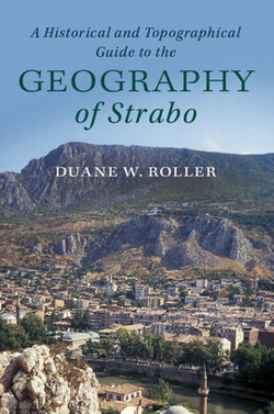A Historical and Topographical Guide to the Geography of Strabo|Duane W. Roller