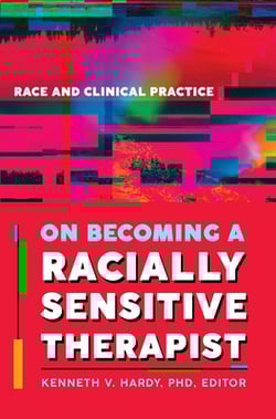 On Becoming a Racially Sensitive Therapist|Kenneth V. Hardy