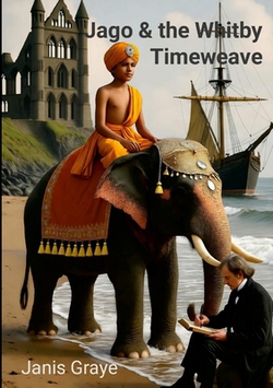 Jago and the Whitby Timeweave|Janis Graye