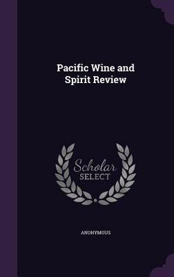 Pacific Wine and Spirit Review|Anonymous