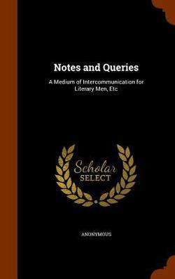 Notes and Queries|Anonymous
