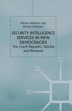 Security Intelligence Services in New Democracies|K. Williams