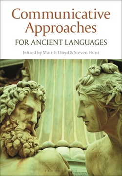 Communicative Approaches for Ancient Languages|Mair E. Lloyd