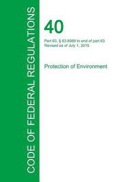 Code of Federal Regulations Title 40, Volume 15, July 1, 2015|Office of the Federal Register