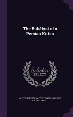 The Rubáíyat of a Persian Kitten|Oliver Herford