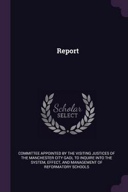 Report|Committee Appointed by the Visiting Just