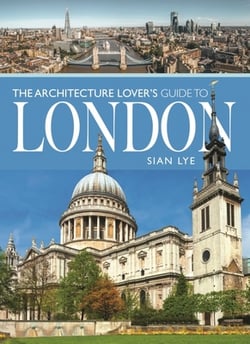 The Architecture Lover's Guide to London|Sian Lye
