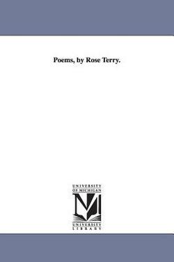 Poems, by Rose Terry.|Rose Terry Cooke