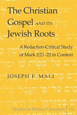 The Christian Gospel and Its Jewish Roots|Joseph F. Mali