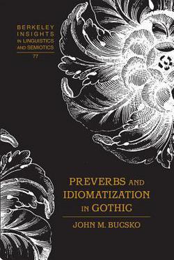 Preverbs and Idiomatization in Gothic|Irmengard Rauch