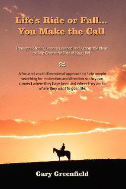 Life's Ride or Fall...You Make the Call|Gary Greenfield
