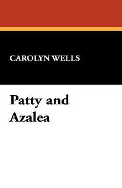 Patty and Azalea|Carolyn Wells
